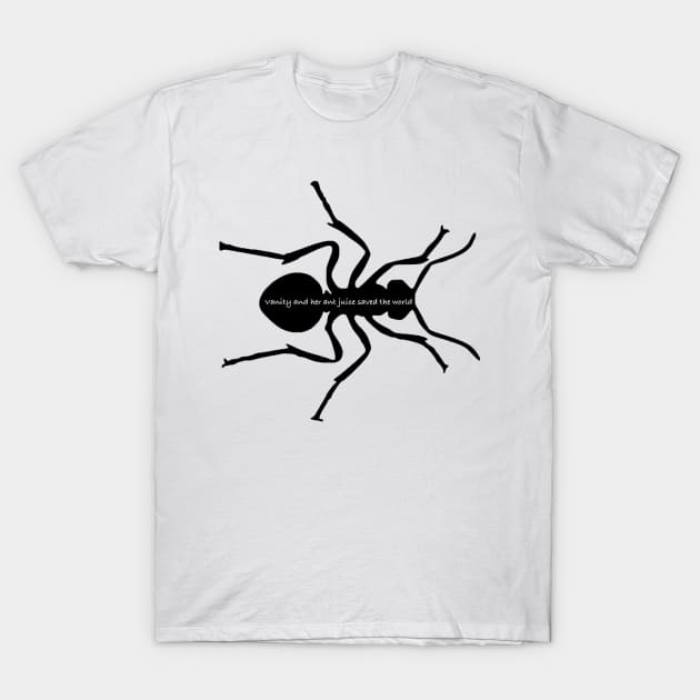 Vanity and her Ant Juice Saved the World T-Shirt by ThePureAudacity